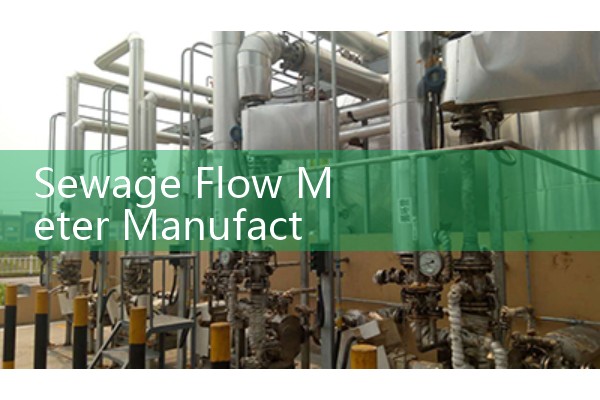 Sewage Flow Meter Manufacturers: Sourcing Industrial Waste Sensor Brands